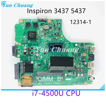 12314-1 дънна Платка за лаптоп DELL Inspiron 3437 5437 дънна платка с процесор i7-4500U GT740M/720M GPU DDR3 тествана е нормално