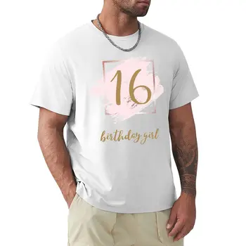 16th Birthday Girl - Дизайнерска тениска за празнуване на Шестнадесети рожден ден, тениски големи размери, облекла с аниме, корейски модерен мъжки тениски