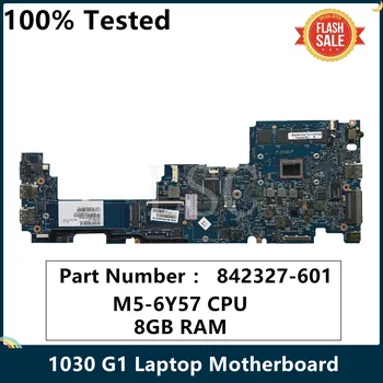 LSC Възстановена За HP EliteBook 1030 G1 дънна Платка на лаптоп SR2EG M5-6Y57 ПРОЦЕСОР, 8 GB оперативна памет 842327-001 842327-501 842327-601