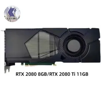 Видео карта NVIDIA RTX 2080 8GB RTX 2080 Ti 11GB GDDR6 352BIT Детска графична Карта На NVIDIA GeForce PCIE3.0 GPU, за майнинга PC