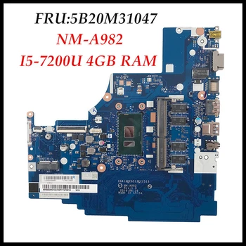 Висококачествена 5B20M31047 CG413 & CG513 & CZ513 NM-A982 за Lenovo Ideapad 310-15IKB дънна Платка SR342 I5-7200U DDR4 4 GB оперативна памет Тестван