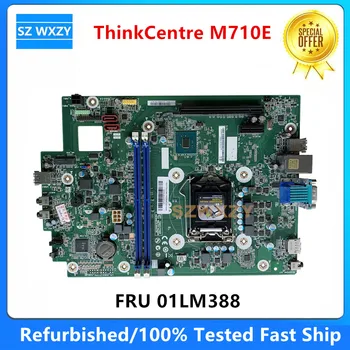 Възстановена за Lenovo ThinkCentre M710E IB250CX десктоп дънна платка 01LM388 100% тествани с Бърза доставка