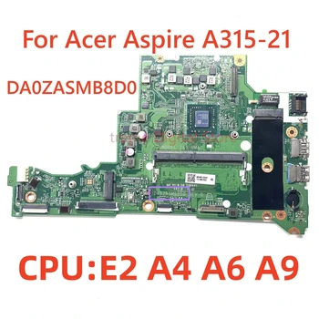 Лаптоп Acer Aspire A315-21 дънна Платка DA0ZASMB8D0 с процесор E2 A4 A6 A9-9420 4 GB оперативна памет NBGNV110048 100% Тествана, работи изцяло