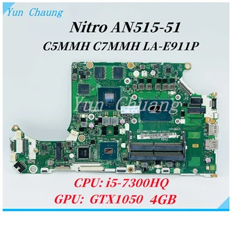 C5MMH C7MMH LA-E911P NBQ2Q11002 Основна такса за лаптоп Acer Nitro AN515-51 дънна платка с процесор i5-7300HQ GTX 1050 4 GB GPU DDR4